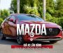 Giá xe Mazda 3 lăn bánh & đánh giá thông số kỹ thuật (5/2024)