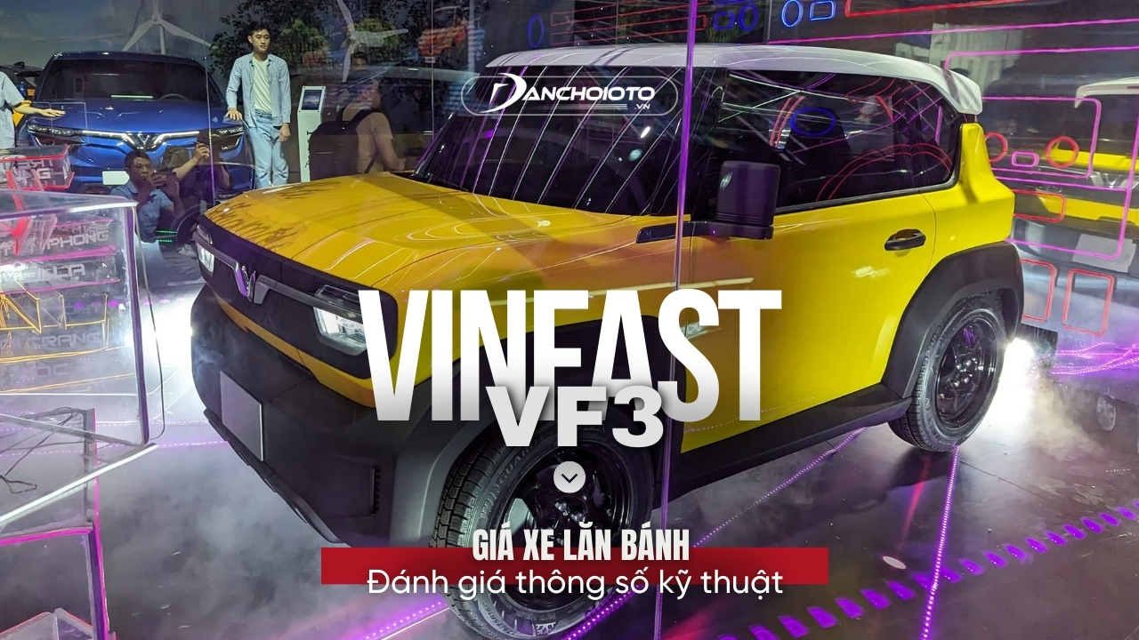 Giá xe Vinfast VF3 lăn bánh & đánh giá thông số kỹ thuật (5/2024)