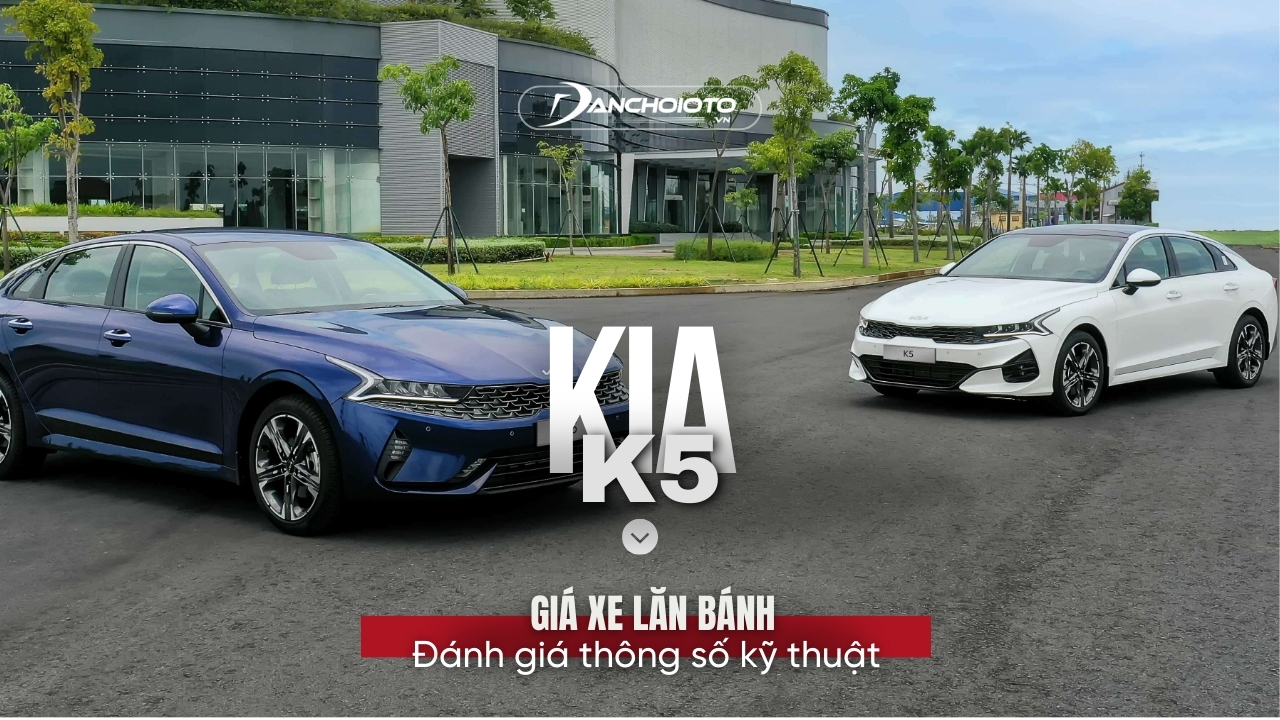 Kia K5: Giá lăn bánh và Đánh giá chi tiết, thông số kỹ thuật (5/2024)