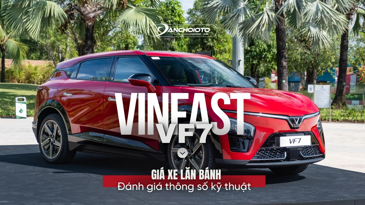 Giá xe Vinfast VF7 lăn bánh & đánh giá thông số kỹ thuật (4/2024)