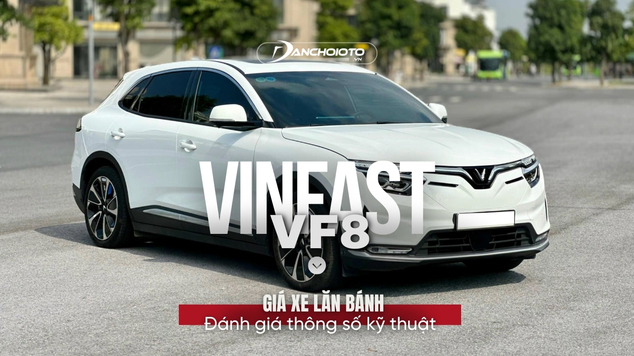 Giá xe Vinfast VF8 lăn bánh & đánh giá thông số kỹ thuật (5/2024)