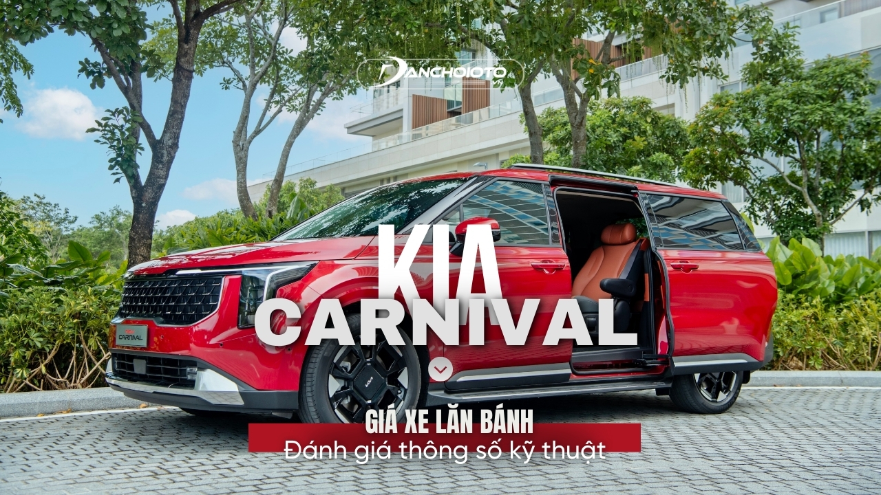 Giá xe Kia Carnival 2024 lăn bánh & đánh giá thông số kỹ thuật (10/2024)